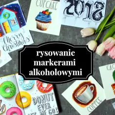 Jak malować markerami - praktyczne techniki, które musisz znać