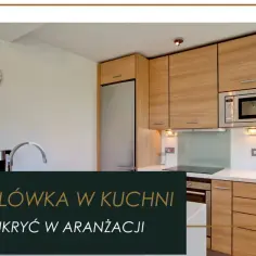 Jak ukryć mikrofalówkę w kuchni i uzyskać więcej przestrzeni oraz stylu